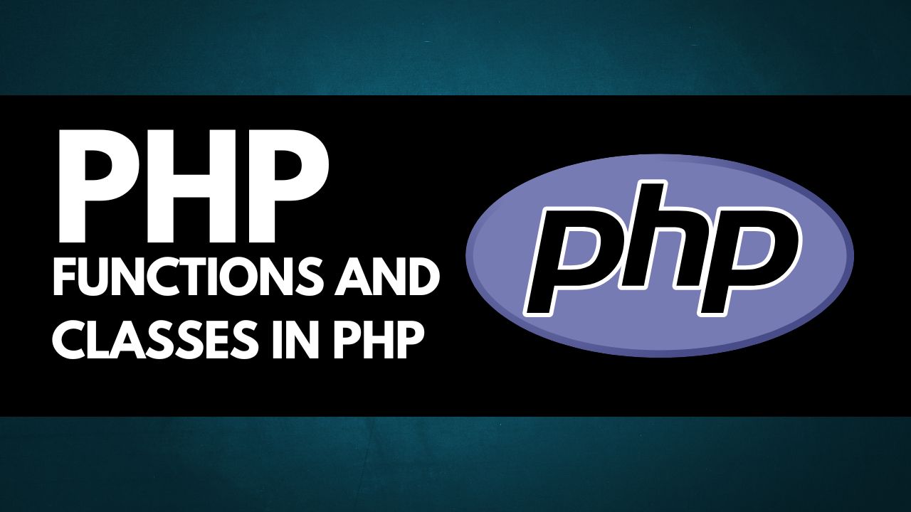 Functions and Classes in PHP by Cyber Gita